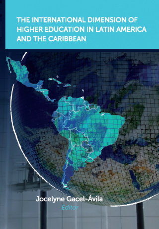 The International Dimension of Higher Education in Latin America and the Caribbean The International Dimension of Higher Education in Latin America and the Caribbean